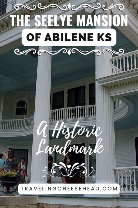 Seelye Mansion: A Historic Landmark in Abilene, KS - Traveling Cheesehead