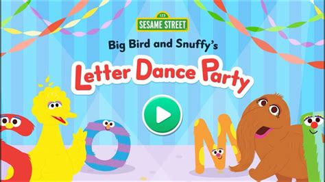 Sesame Street Big Bird And Snuffys Letter Dance Party Game Play Youtube