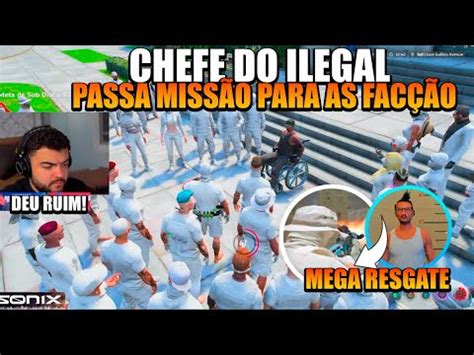 CHEFE DO ILEGALCHAMA TODAS AS FACÇÕESPARA FAZER MEGA RESGATE DO