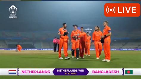 Bangladesh Vs Netherlands Live World Cup Match 28 Bang Vs Neth Live