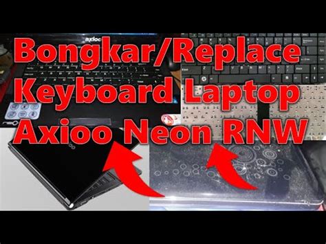 Cara Bongkar Keyboard Laptop Axioo Neon RNW YouTube