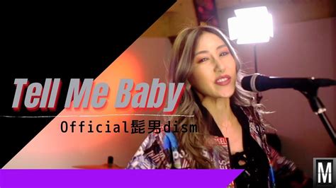 Tell Me Baby Official髭男dism Cover By M ISHAN K s e chestraマニア向け