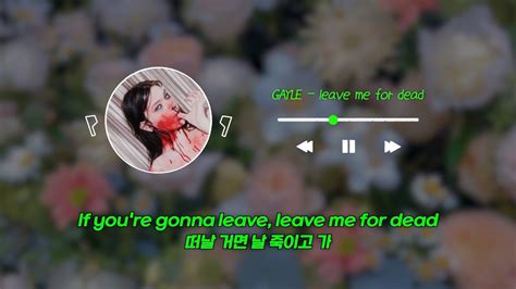 Gayle Leave Me For Dead Lyrics Youtube