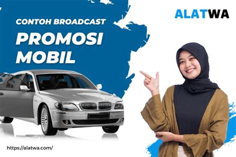 10 Contoh Broadcast Promosi Mobil Untuk Menarik Pelanggan