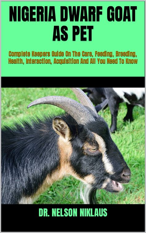 Buy NIGERIA DWARF GOAT AS PET : Complete Keepers Guide On The Care