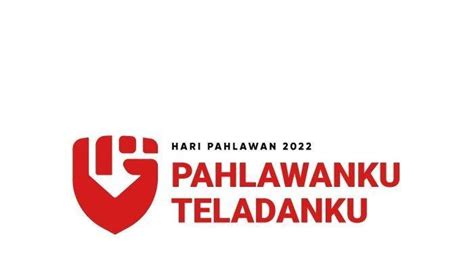 Makna Tema Dan Logo Hari Pahlawan 2022 Simak Pula Sejarah Peringatan 10 November Halaman All