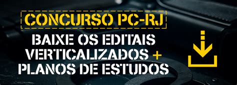 Concurso Pc Rj Baixe Os Editais Verticalizados