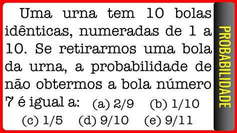 UFSCar Probabilidade Uma urna tem 10 bolas idênticas numeradas