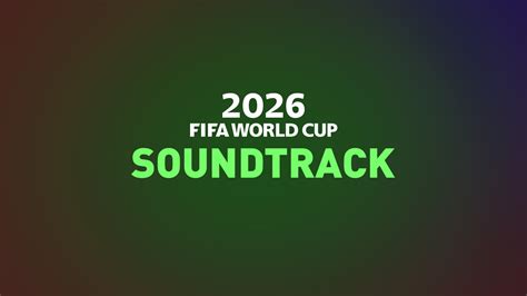 Fifa World Cup 2026 Soundtrack Fifplay