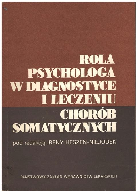 Rola Psychologa W Diagnostyce I Leczeniu Chor B Somatycznych