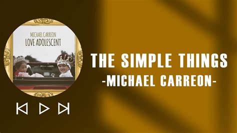 The Simple Things Michael Carreon Lirik Lagu Terjemah Terjemahan