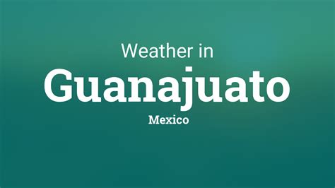 Weather in Guanajuato, Mexico