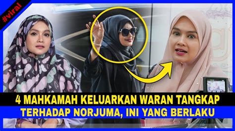 Waran Tangkap Terhadap Norjuma Dikeluarkan Oleh Mahkamah Ini Yang