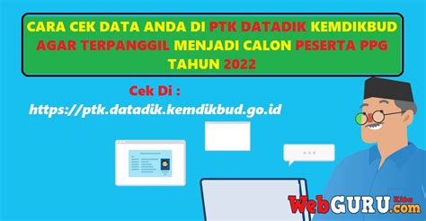 Cek Data Anda Di PTK Datadik Kemdikbud Agar Terpanggil PPG 2022