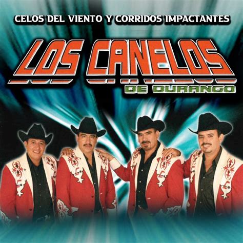 Celos Del Viento Y Corridos Impactantes Album By Los Canelos De