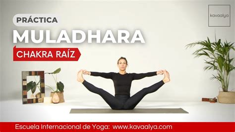 Yoga Para Equilibrar El Primer Chakra Muladhara Kavaalya Youtube