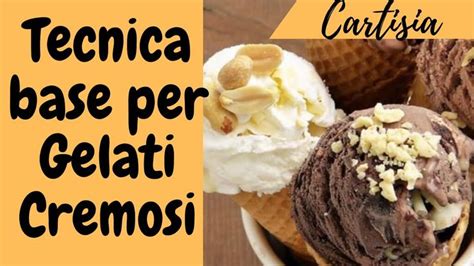 TECNICA BASE PER GELATI CREMOSI SENZA GELATIERA Gelato Cremoso