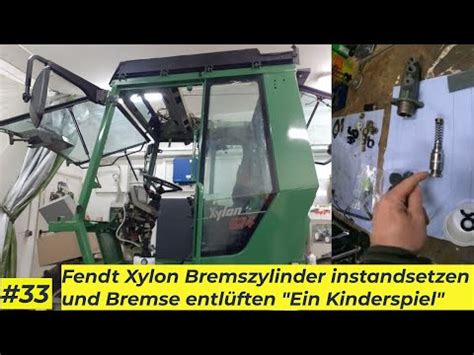 Treckervlog Fendt Xylon Bremse Instandsetzen U Entl Ften Dichtung