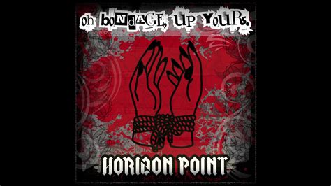 Horizon Point Oh Bondage Up Yours X Ray Spex Cover Official