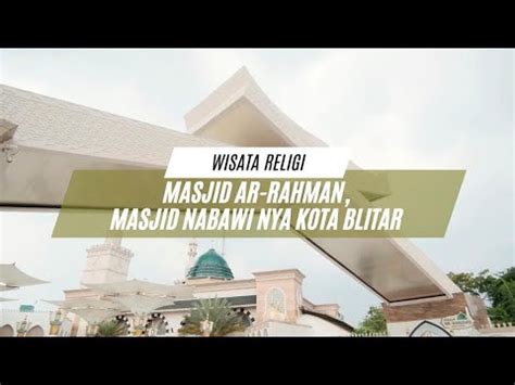 Berita Future Masjid Ar Rahman Masjid Nabawi Nya Kota Blitar Youtube