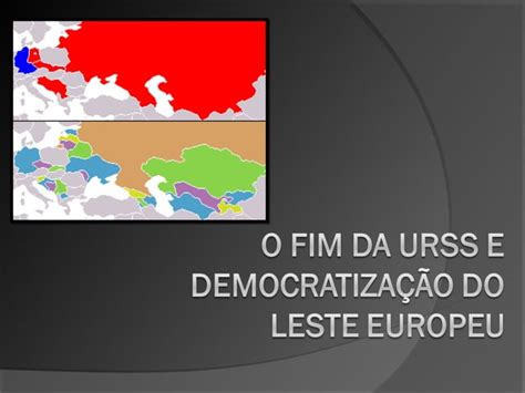 O fim da urss e democratização PPT