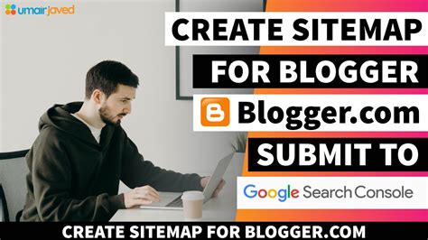 How To Create Sitemap For Blogger Generate Xml Sitemap For Blog