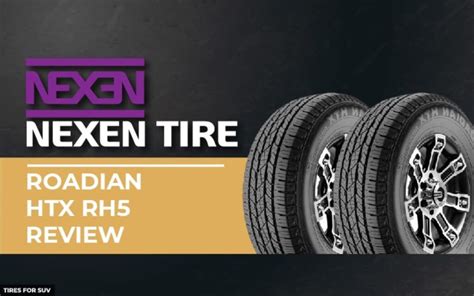 Nexen Roadian HTX RH5 Review Reliable All Season Highway Driving Hot