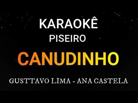 Karaok De Piseiro Canudinho Gusttavo Lima Ana Castela Youtube