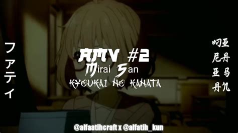 Mirai Kuriyama Edit Kyoukai No Kanata Amv Alfatihcraft Youtube