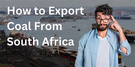 How To Export Coal From South Africa National Coal Suppliers