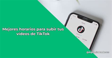 Mejores Horarios Para Subir Tus V Deos De Tiktok Y Ganar M S