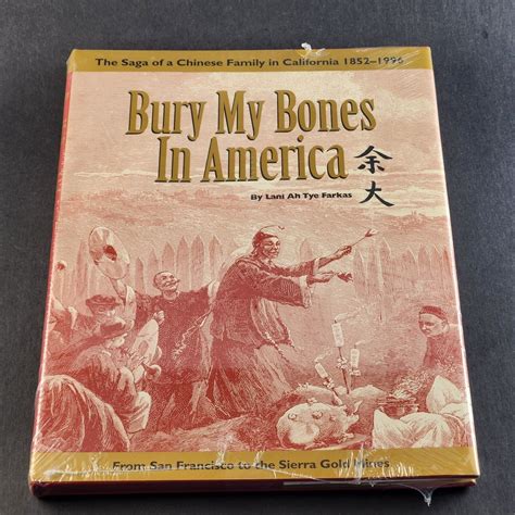 Bury My Bones in America The Saga of a Chinese Family by Lani Ah Tye Farkas 1998 | eBay