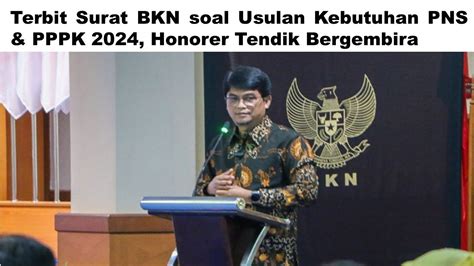 Terbitnya Surat Bkn Perihal Usulan Kebutuhan Asn Pns Pppk