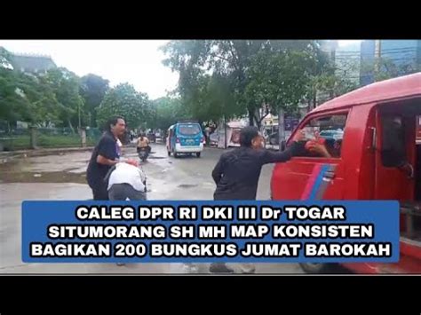 Caleg Dpr Ri Dki Iii Dr Togar Situmorang Sh Mh Map Konsisten Bagikan