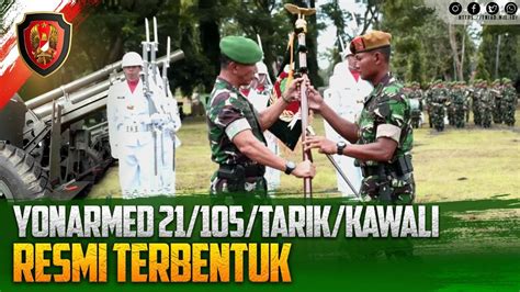 Yon Armed 21 105 Tarik Kawali Resmi Terbentuk Kartika Channel YouTube