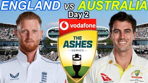 ENGLAND Vs AUSTRALIA Day 2 Live Commentary THE ASHES 2023 2nd TEST