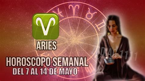 Aries ♈ Horoscopo De Hoy ♈ Semana Del 7 Al 14 De Mayo Aries Youtube