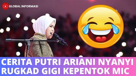 CERITA LUCU PUTRI ARIANI NYANYI LAGU RUNGKAD GIGI KEPENTOK MIC WKKWK