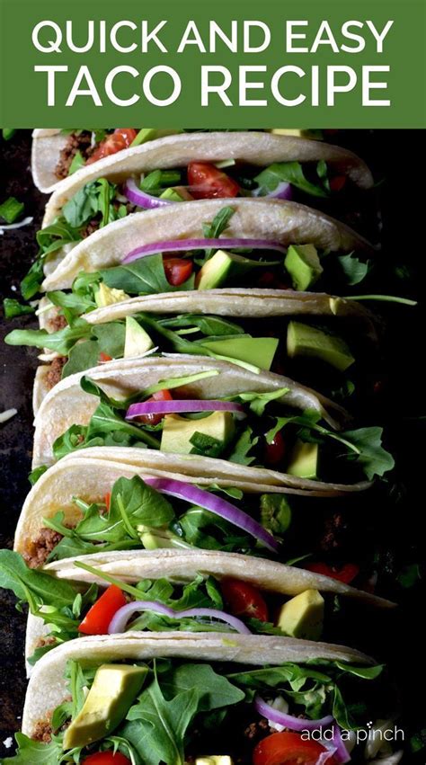 Quick And Easy Taco Recipe • Cooking Add A Pinch Fun Easy Recipes Easy Taco Recipes Easy Taco