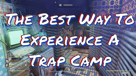 The Best Way To Experience A Fallout 76 Trap Camp Youtube