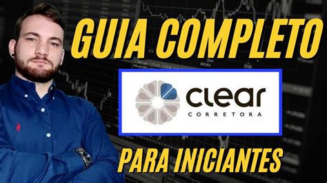 CLEAR CORRETORA TUTORIAL COMPLETO PARA INICIANTES YouTube