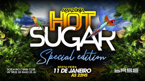 Hot Sugar Special Edition Edição Amazônia em Rio de Janeiro Sympla