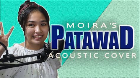 Patawad By Moira Acoustic Live Session Cover Song Youtube