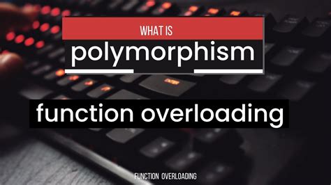 What Is Polymorphism Function Overloading Youtube