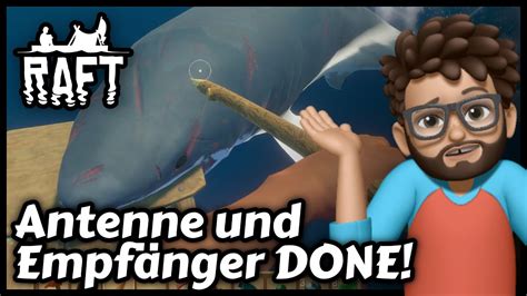 🏝️ Raft The Final Chapter Antenne Und Empfänger Done 06 Gameplay Deutsch Youtube