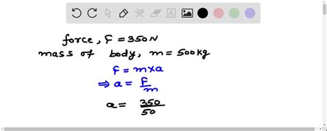 SOLVED Calculate The Acceleration Produced When A Force Of 350 N Acts