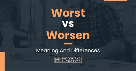 Worst vs Worsen: Meaning And Differences