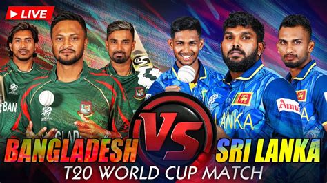 🔴 Live Sri Lanka Vs Bangladesh T20 World Cup 2024 Sl Vs Ban Live