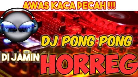 DJ PONG PONG SUPER BASS CEK SOUND BREWOG YouTube