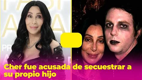 Cher Fue Acusada De Secuestrar A Su Propio Hijo Desde La Infancia Su